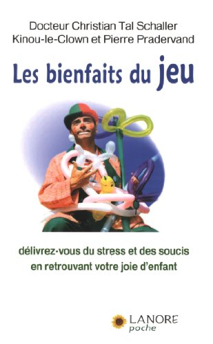 Les bienfaits du jeu : délivrez-vous du stress et des soucis en retrouvant votre joie d'enfant