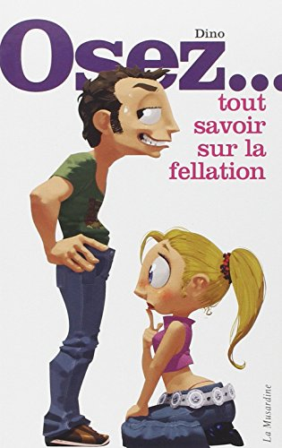 Osez tout savoir sur la fellation