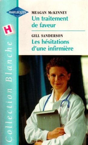 Un traitement de faveur. Les hésitations d'une infirmière