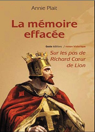 La mémoire effacée : sur les pas de Richard Coeur de Lion