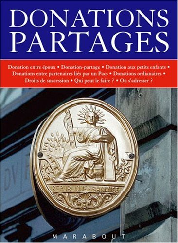 Le guide des donations : les conseils du notaire pour bien transmettre : stratégie familiale, patrim