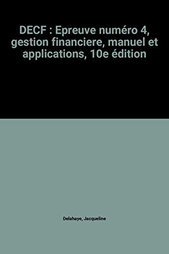 decf : epreuve numéro 4, gestion financiere, manuel et applications, 10e édition