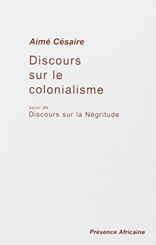 Discours sur le colonialisme. Discours sur la négritude