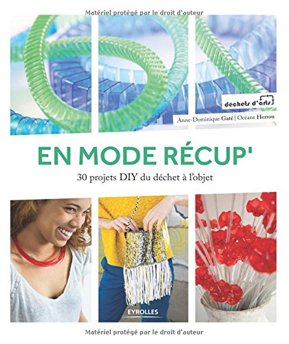 En mode récup' : 30 projets DIY du déchet à l'objet