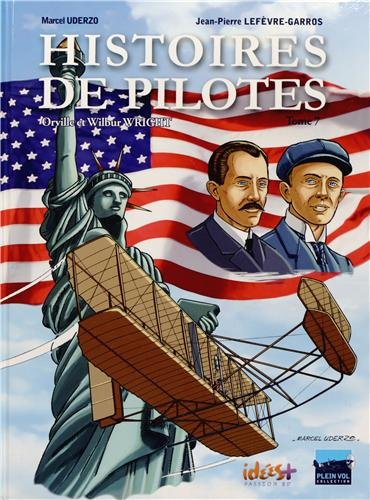 Histoires de pilotes. Vol. 7. Orville et Wilbur Wright