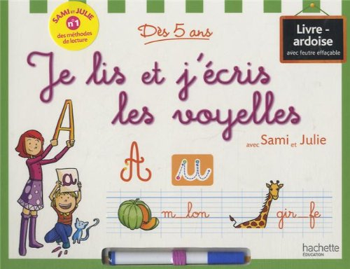 Je lis et j'écris les voyelles avec Sami et Julie : dès 5 ans : livre-ardoise avec feutre effaçable