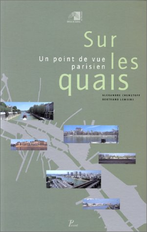 Sur les quais : un point de vue parisien : exposition, Pavillon de l'Arsenal, novembre 1998-janvier 