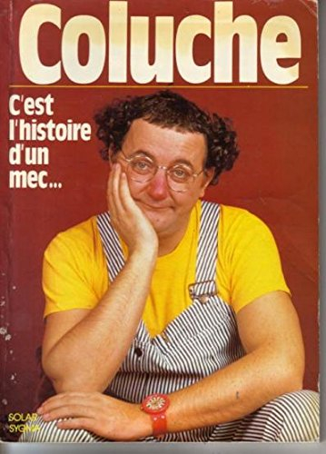 Coluche, c'est l'histoire d'un mec