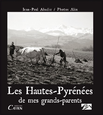 Les Hautes-Pyrénées de mes grands-parents : 1930-1970