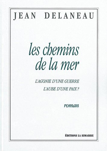 Les chemins de la mer : l'agonie d'une guerre, l'aube d'une paix ?