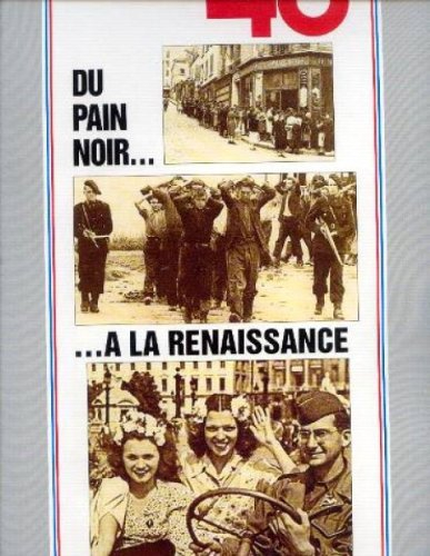 les années 40 : du pain noir à la renaissance : la vie quotidienne de 1940 à 1949