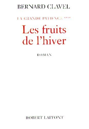 La grande patience. Vol. 4. Les fruits de l'hiver