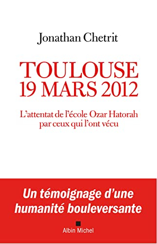 Toulouse, 19 mars 2012 : l'attentat de l'école Ozar Hatorah par ceux qui l'ont vécu