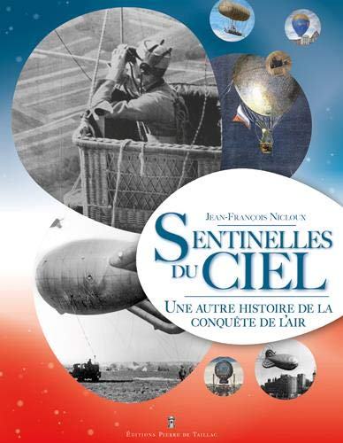 Sentinelles du ciel : une autre histoire de la conquête de l'air