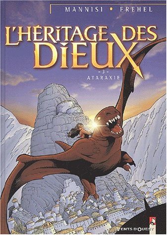 L'héritage des dieux. Vol. 3. Ataraxie