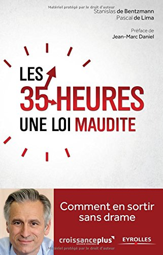 Les 35 heures, une loi maudite ? : comment en sortir sans drame