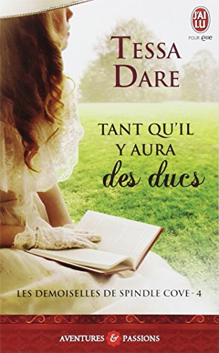 Les demoiselles de Spindle Cove. Vol. 4. Tant qu'il y aura des ducs