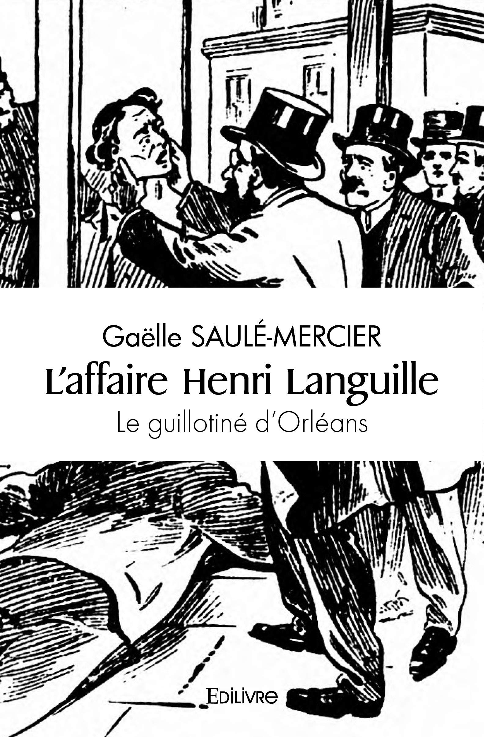 L'affaire henri languille : Le guillotiné d'Orléans