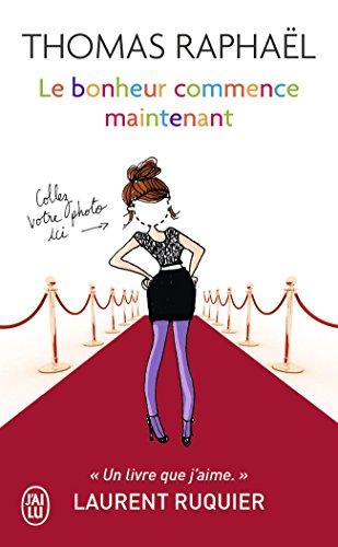 Le bonheur commence maintenant : et si on forçait le destin ?