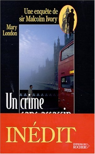 Une enquête de sir Malcolm Ivory. Un crime sans assassin