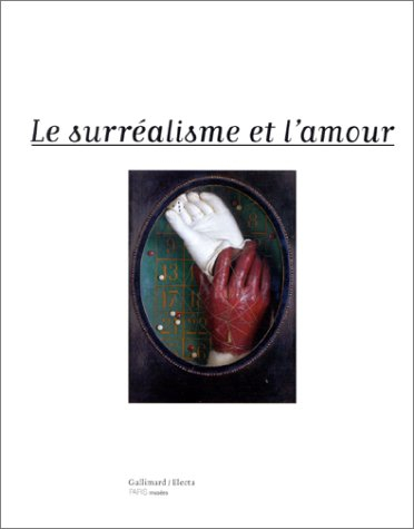 Le surréalisme et l'amour : exposition, Pavillon des arts, 6 mars-18 juin 1997