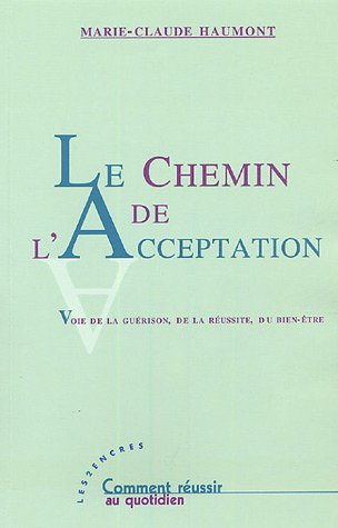 Le chemin de l'acceptation : voie de la guérison, de la réussite, du bien-être