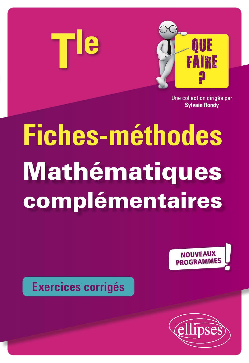 Mathématiques complémentaires terminale : fiches méthodes : nouveaux programmes