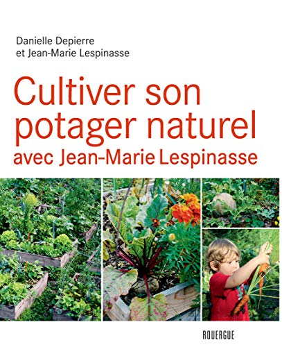 Cultiver son potager naturel avec Jean-Marie Lespinasse