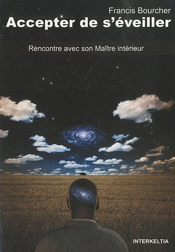 Accepter de s'éveiller : rencontre son maître intérieur