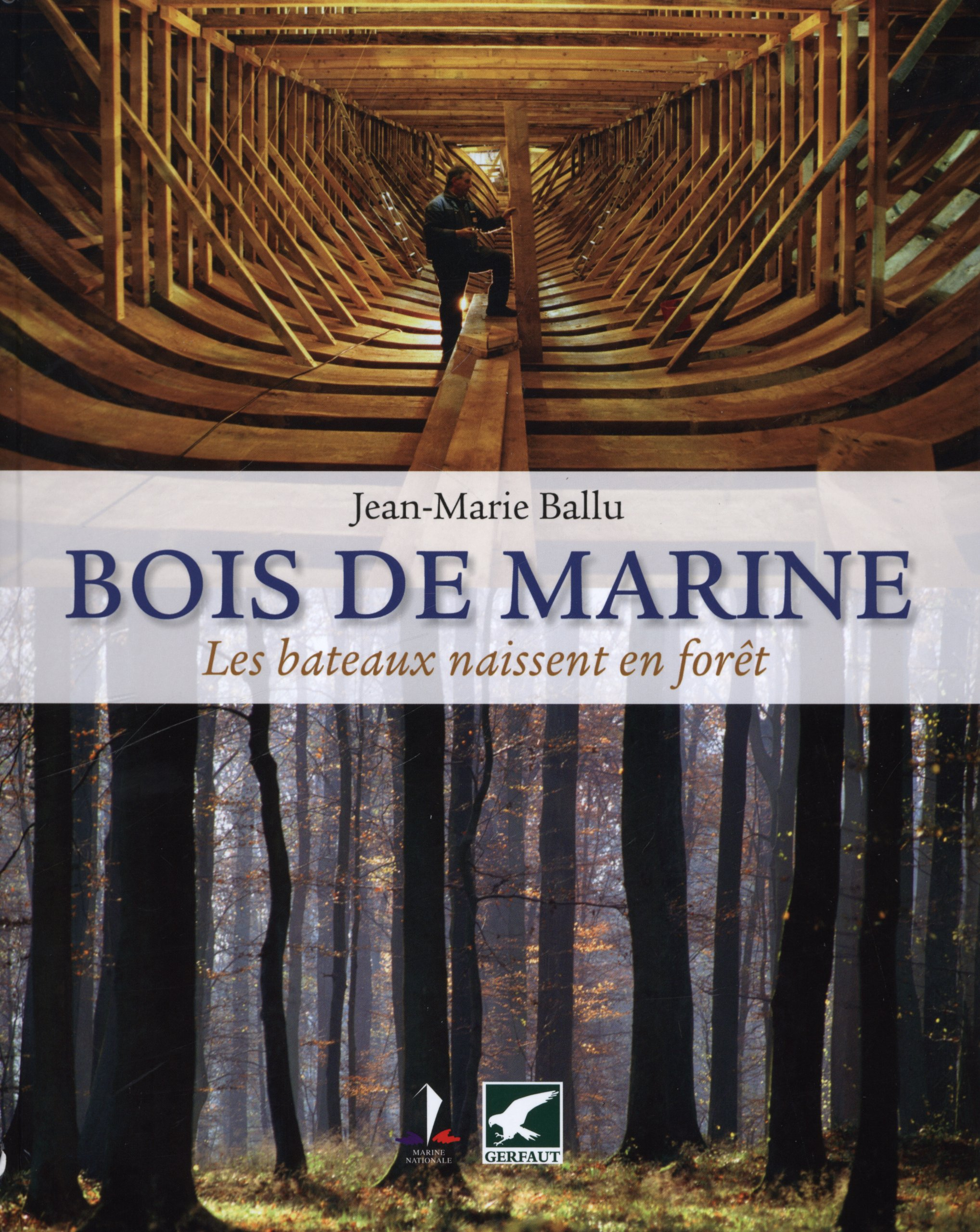 Bois de marine : les bateaux naissent en forêt