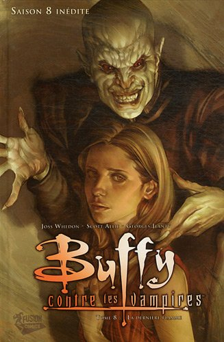 Buffy contre les vampires. Saison 8 inédite. Vol. 8. La dernière flamme