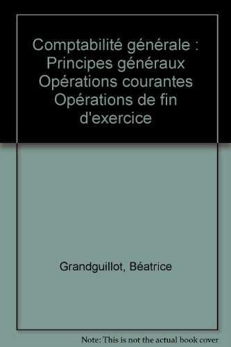 comptabilité générale : principes généraux opérations courantes opérations de fin d'exercice