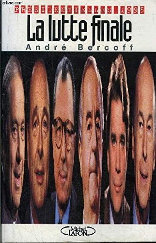 La lutte finale : présidentielles 1995
