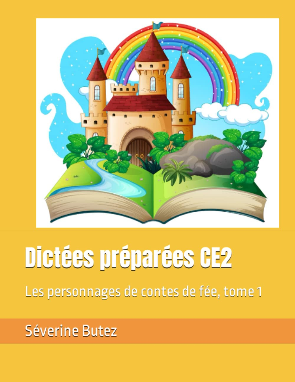 Dictées préparées CE2: Les personnages de contes de fée, tome 1