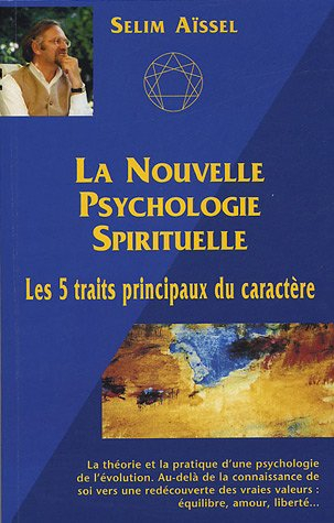 La nouvelle psychologie spirituelle. Vol. 1-1. Les cinq principaux traits du caractère