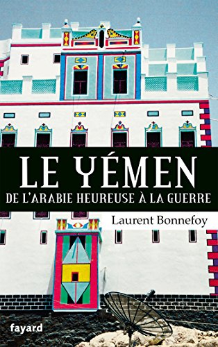 Le Yémen : de l'Arabie heureuse à la guerre