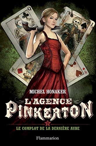 L'agence Pinkerton. Vol. 3. Le complot de la dernière aube