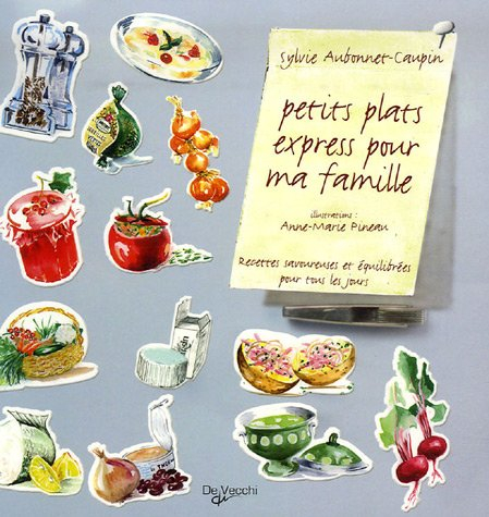 Petits plats express pour ma famille : recettes savoureuses et équilibrées pour tous les jours