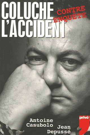 Coluche, l'accident : contre-enquête