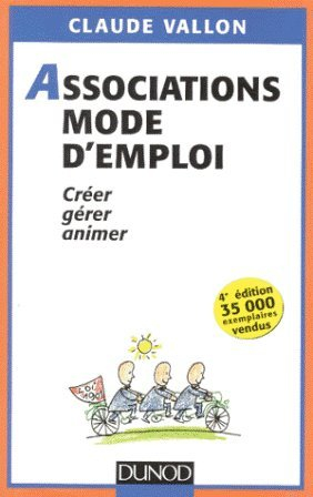 associations, mode d'emploi, 4e édition. créer, gérer, animer