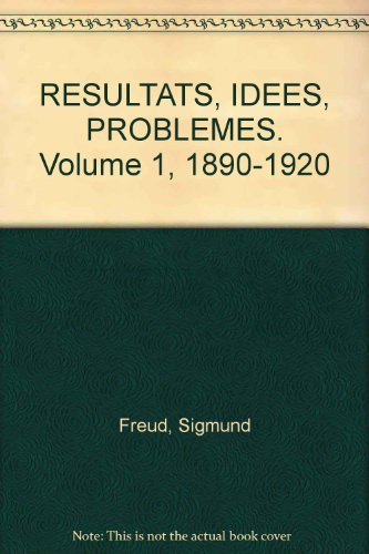 resultats, idees, problemes. volume 1, 1890-1920