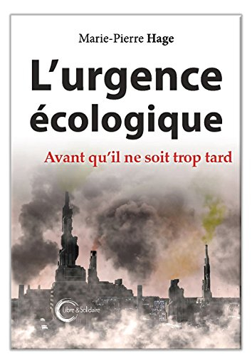 L'urgence écologique : avant qu'il ne soit trop tard