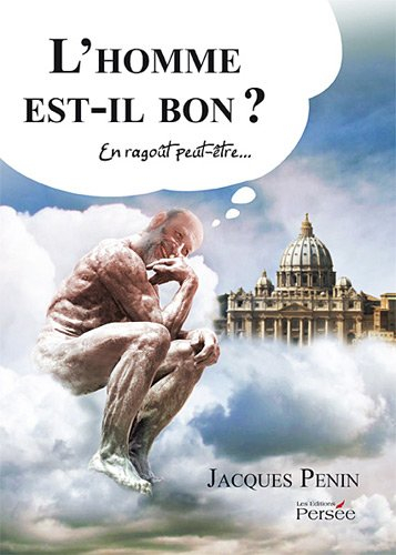 l'homme est-il bon? en ragoût peut-être ...