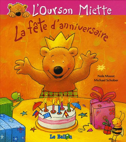 L'ourson Miette. Vol. 2006. L'anniversaire