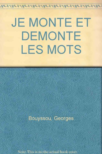 Je monte et je démonte les mots