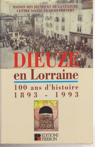 Dieuze en Lorraine: 100 ans d'histoire, 1893-1993