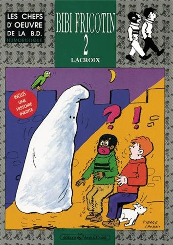 Bibi Fricotin. Vol. 2. Bibi Fricotin policier. Bibi Fricotin aux Jeux olympiques. Bibi Fricotin et l