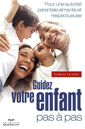 Guidez votre enfant pas à pas