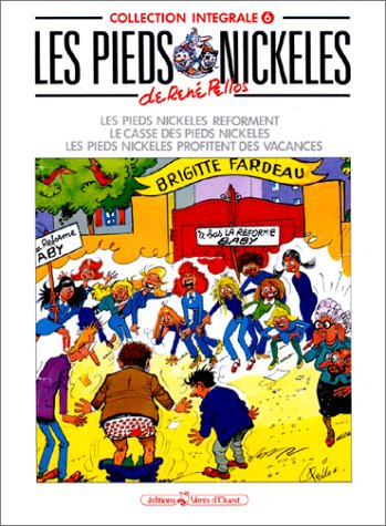 Les Pieds nickelés : intégrale. Vol. 6. Les Pieds nickelés réforment. Le Casse des Pieds nickelés. L