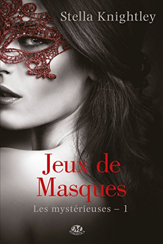 Les mystérieuses. Vol. 1. Jeux de masques